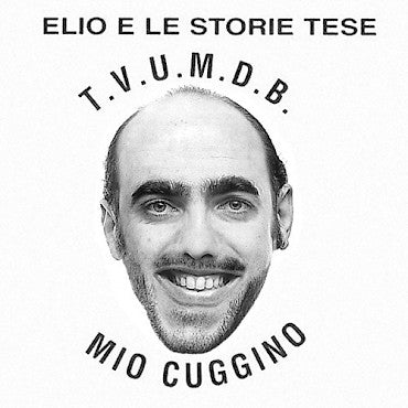 T.V.U.M.D.B. - Mio Cuggino